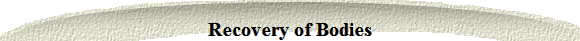 Recovery of Bodies